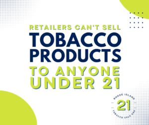 Retailers can't sell tobacco products to anyone under 21.