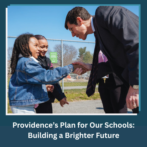 Providence's Plan for our schools: building a brighter future - Photo shows the Mayor shaking hands with school kids in Providence